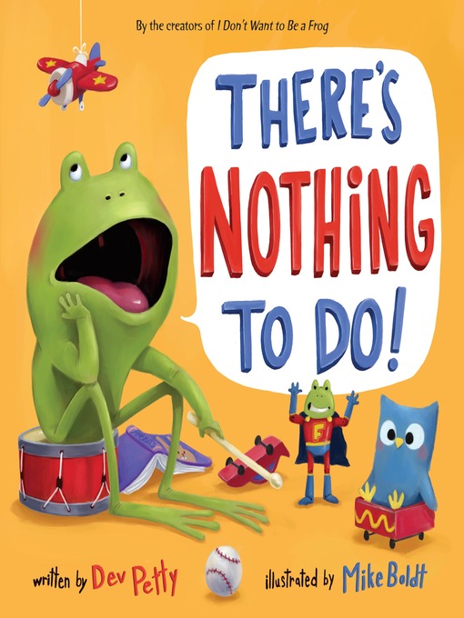 Title details for There's Nothing to Do! by Dev Petty - Available